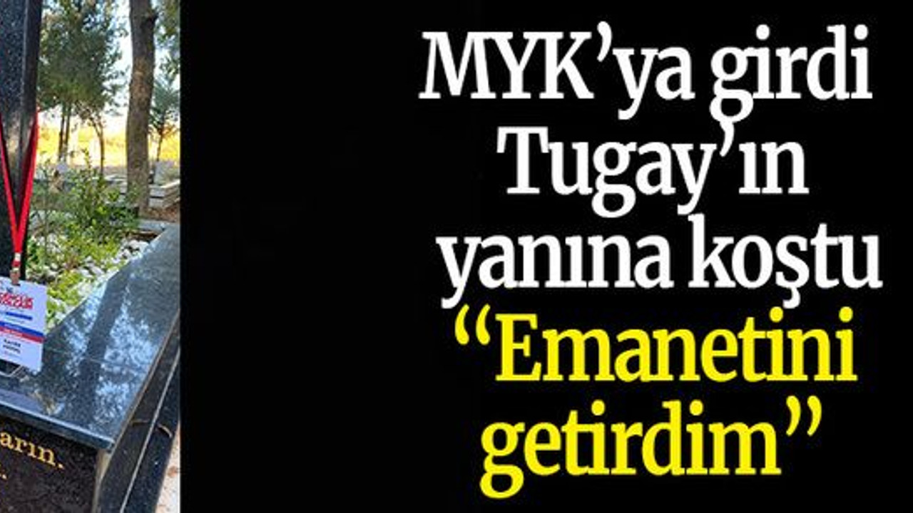 MYK’ya girdi Tugay’ın yanına koştu “Emanetini getirdim”